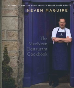 The MacNean Restaurant Cookbook - Neven Maguire